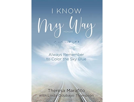 Livro I Know My Way Memoir Always Remember to Color the Sky Blue de Theresa Marafito Linda Odubayo Thompson (Inglês)