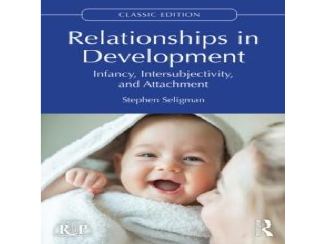 Livro Relationships in Development Infancy Intersubjectivity and Attachment de Stephen Seligman (Inglês)