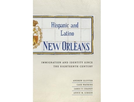 Livro Hispanic And Latino New Orleans De Andrew Sluyter (inglês)