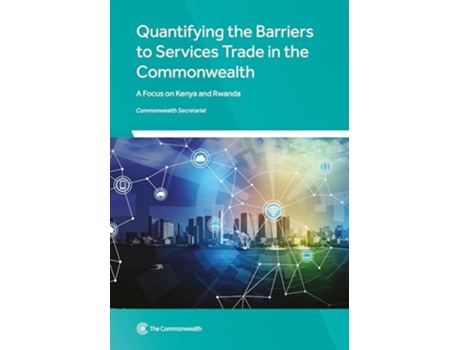 Livro Quantifying the Barriers to Services Trade in the Commonwealth de Commonwealth Secretariat (Inglês)