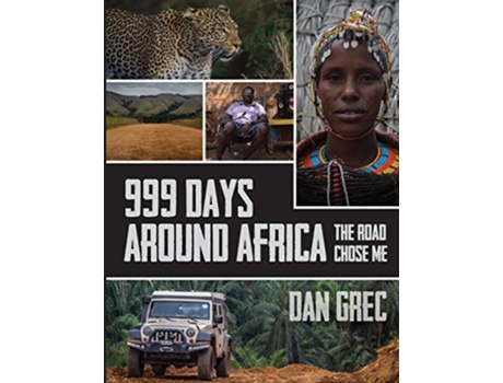 Livro 999 Days Around Africa The Road Chose Me de Dan Grec Dan Grec (Inglês)