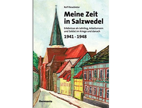 Livro Meine Zeit in Salzwedel 19411948 German Edition de Rolf Riesebieter (Alemão)