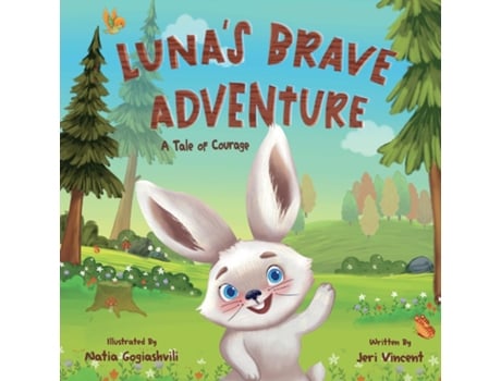 Livro Lunas Brave Adventure A Tale Of Courage A Tale of Courage de Jeri Vincent (Inglês)