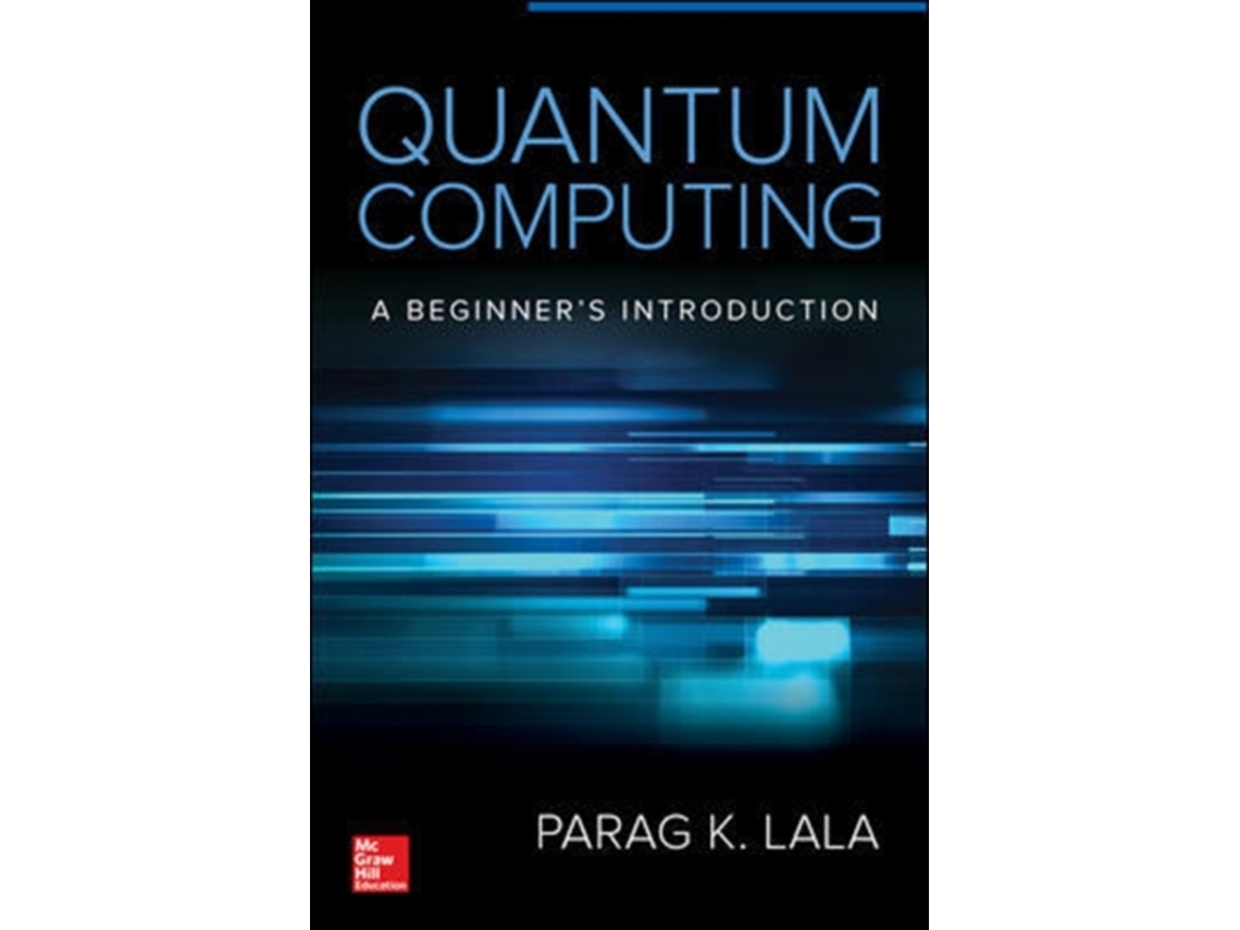 Livro Quantum Computing de Parag Lala (Inglês)