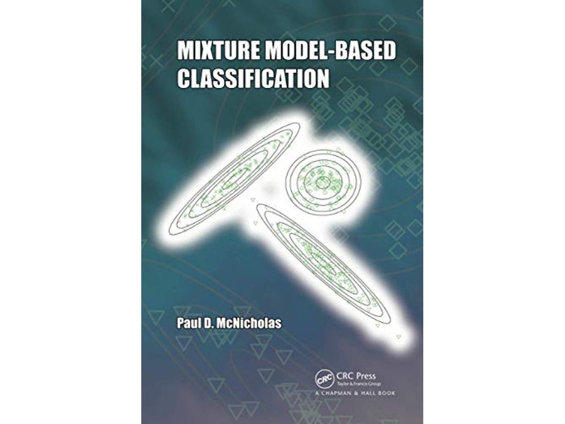 Livro Mixture ModelBased Classification de Paul D Mcnicholas (Inglês)