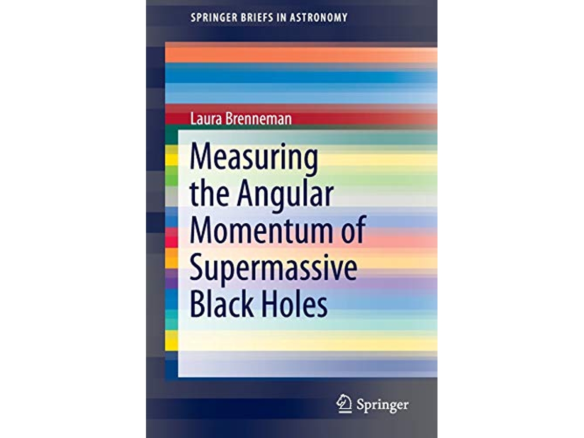 Livro Measuring the Angular Momentum of Supermassive Black Holes SpringerBriefs in Astronomy de Laura Brenneman (Inglês)