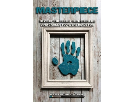 Livro Masterpiece Develop the Christ-Centered Life and Career You Were Made For de Williams, Lpc et al. (Inglês)