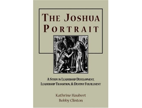 Livro The Joshua Portrait A Study in Leadership Development Leadership Transition and Destiny Fulfillment de Bobby Clinton Kathrine Haubert (Inglês)