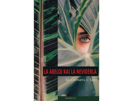 Livro La Abeloj Kaj La Nevidebla De Clemens J Setz (esperanto)