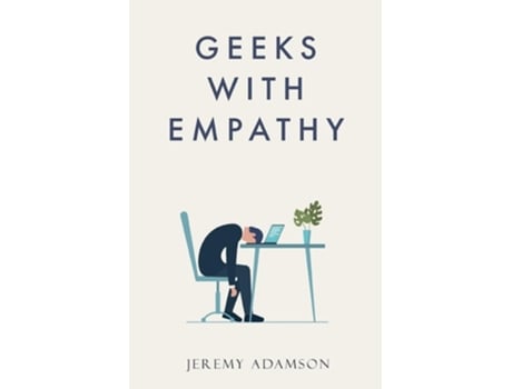 Livro Geeks with Empathy de Jeremy Adamson (Inglês)