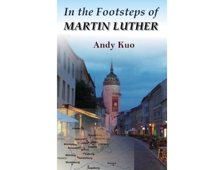 Livro In The Footsteps Of Martin Luther De Andy Kuo (inglês)