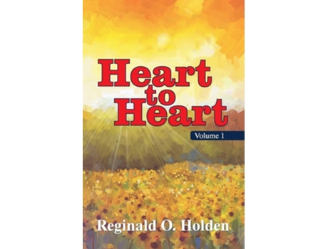 Livro Heart To Heart Volume 1 De Reginald O Holden (inglês)
