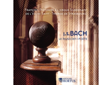 CD J.S.Bach Le Musicien-Poète 2002 de J.S. Bach ? François Ménissier