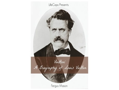 Livro Vuitton A Biography Of Louis Vuitton De Fergus Mason (inglês)
