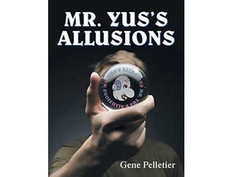 Livro Mr. Yuss Allusions De Gene Pelletier (inglês)