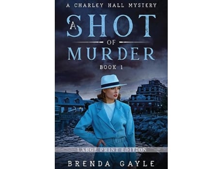 Livro A Shot of Murder Large Print A Charley Hall Mystery LARGE PRINT de Brenda Gayle (Inglês)