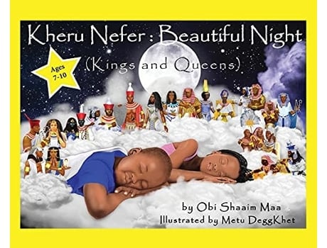Livro Kheru Nefer Beautiful Night Ages 7 To 10 Beautiful Night Ages 7 To 10 Beautiful Night De Obi Shaaim Maa (inglês - Capa Dura)