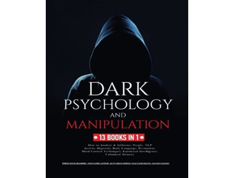 Livro Dark Psychology and Manipulation de Robert Daniel Bradberry, Travis James Carnegie et al. (Inglês)