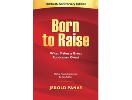 Livro Born to Raise What Makes a Great Fundraiser Great de Jerold Panas (Inglês)