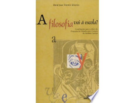 Livro FILOSOFIA VAI A ESCOLA, A? de RENE JOSE TRENTIN SILVEIRA (Português do Brasil)