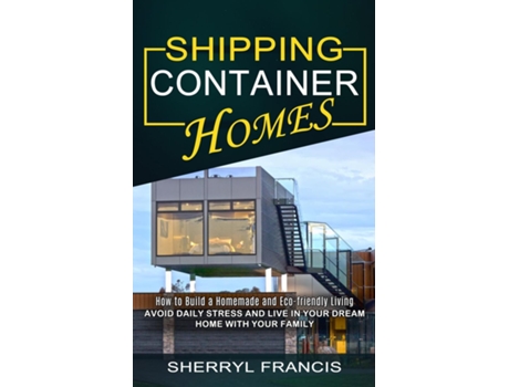 Livro Shipping Container Homes De Harold Willis (inglês)