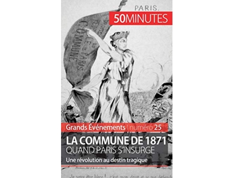Livro La Commune de 1871 quand Paris sinsurge Une révolution au destin tragique Grands Événements French Edition de Mélanie Mettra (Francês)
