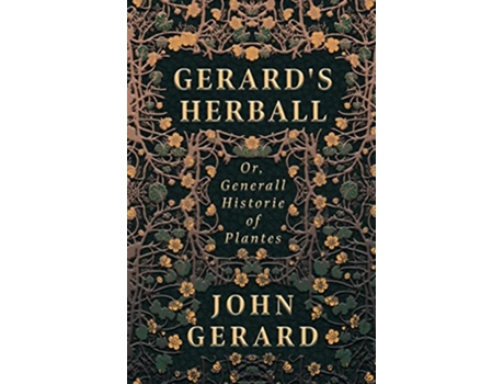 Livro Gerards Herball Or Generall Historie of Plantes de John Gerard (Inglês)