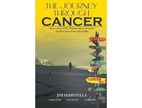 Livro The Journey Through Cancer De Jim Serritella (inglês)