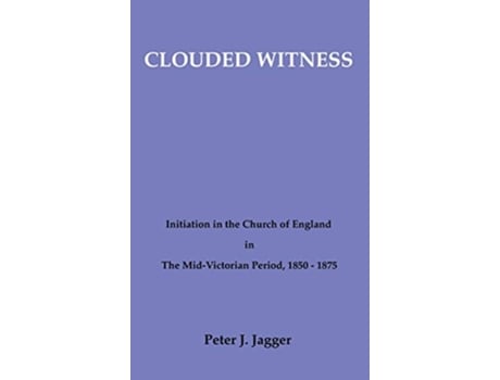 Livro Clouded Witness Pittsburgh Theological MonographsNew de Peter J Jagger (Inglês)