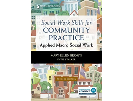 Livro Social Work Skills for Community Practice Applied Macro Social Work de MaryEllen Brown MSW MPA LCSW PhD Katie Stalker MSW PhD (Inglês)