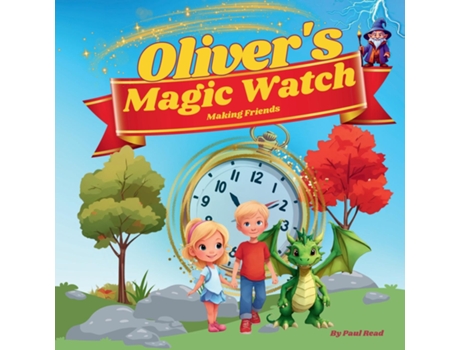 Livro Olivers Magic Watch Making Friends de Paul Read (Inglês)