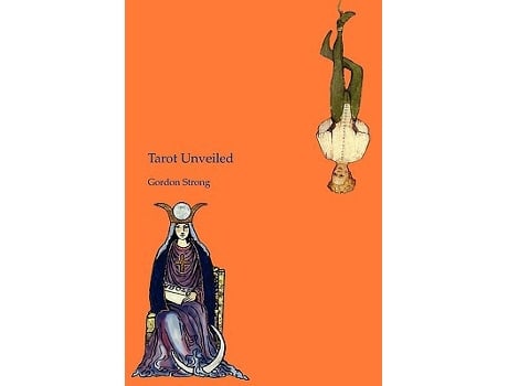 Livro Tarot Unveiled de Gordon Strong (Inglês)