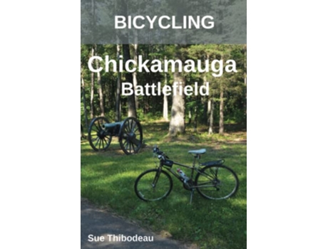 Livro Bicycling Chickamauga Battlefield The Cyclists Civil War Travel Guide de Sue Thibodeau (Inglês)