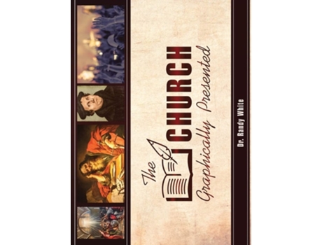 Livro The Church Graphically Presented de Randy White (Inglês - Capa Dura)