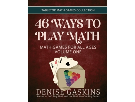 Livro 46 Ways to Play Math Math Games for All Ages, Volume 1 de Denise Gaskins (Inglês)