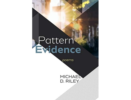 Livro Pattern Evidence Poems de Michael D Riley (Inglês)