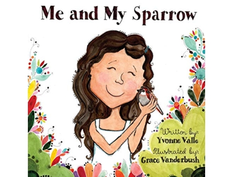 Livro Me and My Sparrow de Yvonne Valle (Inglês)