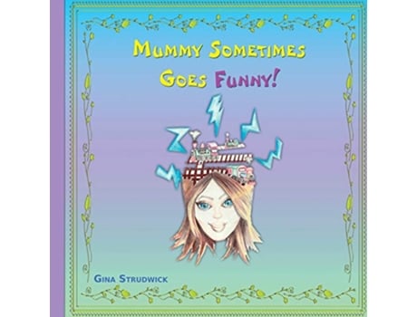 Livro Mummy Sometimes Goes Funny de Gina Strudwick (Inglês)