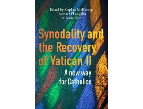 Livro Synodality And The Recovery Of Vatican Ii De Stephen Mckinney, Thomas O'loughlin Et Al. (inglês)