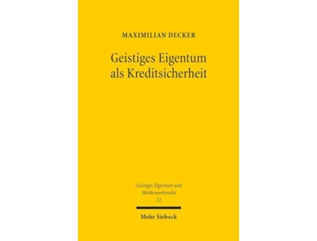 Livro Geistiges Eigentum als Kreditsicherheit de Maximilian Decker (Alemão)