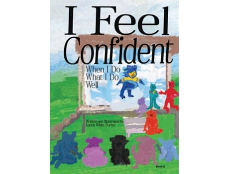 Livro I Feel Confident When I Do What I Do Well de Karen Porter (Inglês)