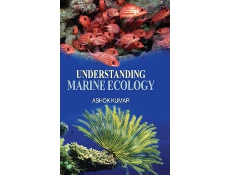 Livro Understanding Marine Ecology De Ashok Kumar (inglês)