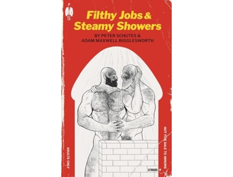 Livro Filthy Jobs and Steamy Showers Mucky Men Doing Dirty Work de Peter Schutes e Adam Maxwell Bigglesworth (Inglês)