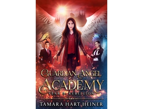 Livro Year 3 Rebellion Guardian Angel Academy de Tamara Hart Heiner (Inglês)