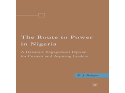 Livro The Route to Power in Nigeria A Dynamic Engagement Option for Current and Aspiring Leaders de M Balogun (Inglês)