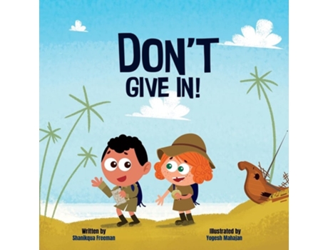 Livro Dont Give In! de Shanikqua Freeman (Inglês)