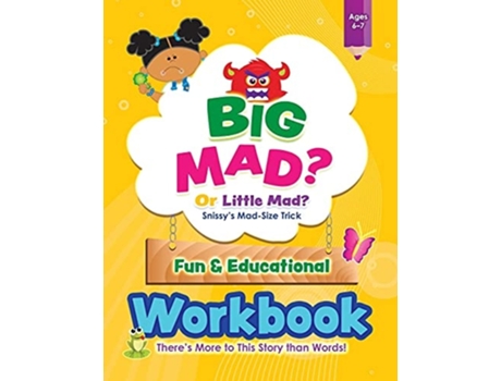 Livro Big Mad? Or Little Mad? Snissys Mad-size Trick Fun And Educational Workbook Theres More To This Story Than Words! De Joyce Cooper (inglês)