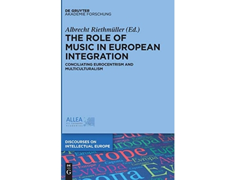 Livro The Role of Music in European Integration Discourses on Intellectual Europe 2 de Albrecht Riethmüller (Inglês - Capa Dura)