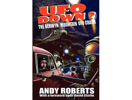 Livro UFO Down The Berwyn Mountain UFO Crash de Andy Roberts (Inglês)