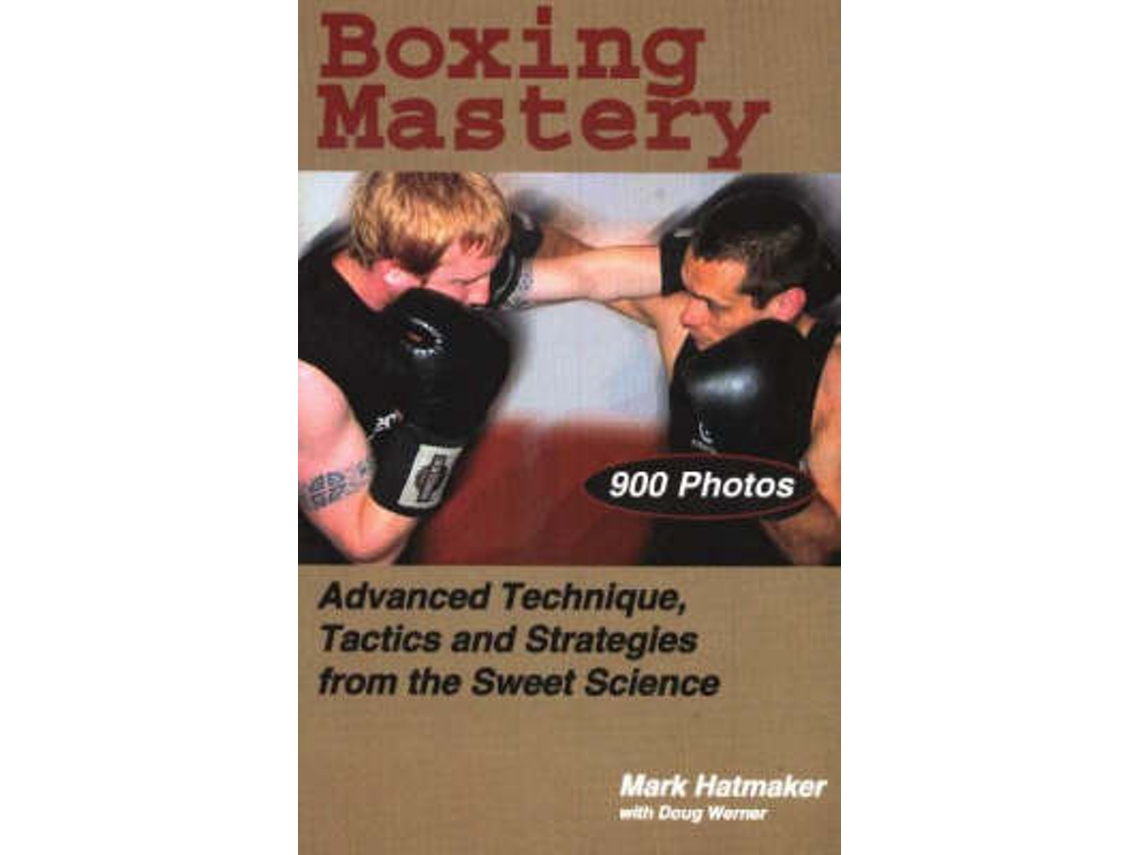 Livro boxing mastery de mark hatmaker,doug werner (inglês)